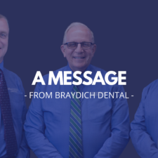 A Message from Braydich Dental